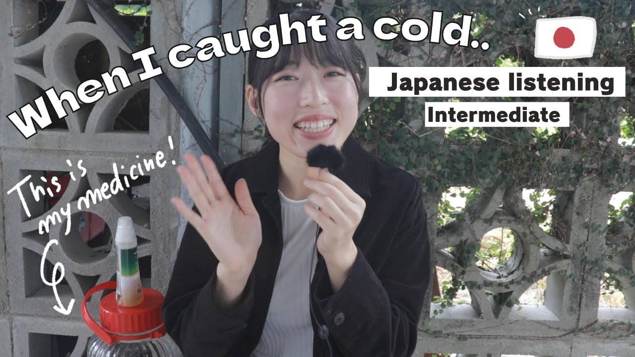 How much do you understand? talking about catching a cold. Take care every one