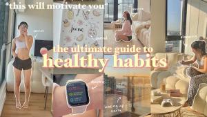 the *ULTIMATE* guide to healthy habits. GET MOTIVATED! how to be consistent & disciplined