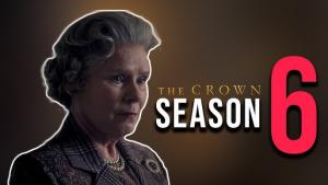 The Crown - Season 6