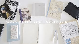 11 Ways to Fill Your Notebooks