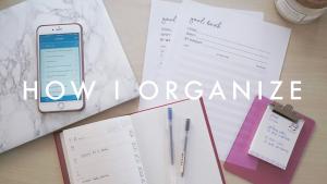 How I Plan & Organize My Life to Achieve Goals