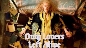 Only Lovers Left Alive